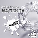 Jerome Zambino - Hacienda Killian Bass Remix