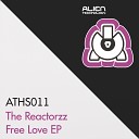 The Reactorzz - Free Love Original Mix