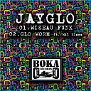 Jayglo Wil Blaze - Glo Worm Original Mix