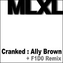 Ally Brown - Cranked F1D0 Remix