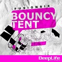 Fusion Six - Bouncy Tent Original Mix