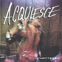 Acquiesce - Lost In Your Game