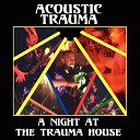 Acoustic Trauma - Saints of Meranec Live