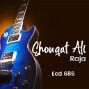 Shouqat Ali Raja - Toon Je Mery Mundriyan Chilay
