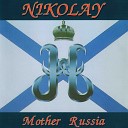NIKOLAY - Mother Russia
