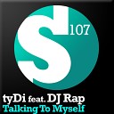 020 TyDi feat DJ Rap - Talking To Myself