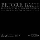 rik Marchand Vs Rodolphe Burger - Before bach