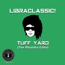 LibraClassic - Tuff Yard Libra s Transposed Rhumba Edit