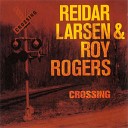 Reidar Larsen Roy Rogers - You Don t Have to Say Goodbye