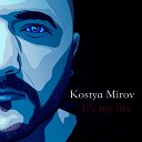 Kostya Mirov - It s My Life