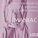 Luca Debonaire Kiki Doll Brent Jonas - Maniac Original Mix