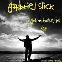 Gabriel Slick - I Got To House You Original Mix