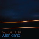 Juan Cano - Machine Dub Original Mix