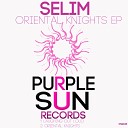 Selim - Oriental Knights Original Mix