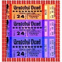 Grateful Dead - Must Have Been The Roses