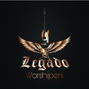 LEGADO Worshipers - El Gran Yo Soy