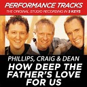 Phillips Craig Dean - How Deep The Father s Love For Us Performance Track In Key Of G A With Background…