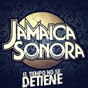 Jamaica Sonora - Que Se Acabe la Noche