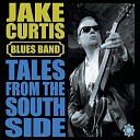 Jake Curtis Blues Band - What Am I Supposed To Do