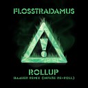 Flosstradamus Baauer - Roll Up Baauer Remix Infuze Re Roll