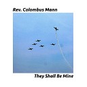 Rev Colombus Mann - Saved All Day