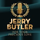 Jerry Butler - You Go Right Through Me