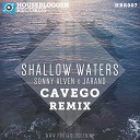 Sonny Alven x Jarand Cavego - Shallow Waters Cavego Remix