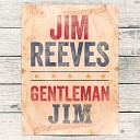 Jim Reeves - All Dressed Up and Lonely