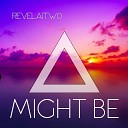 Revelaitwo - Might Be