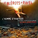 Les Blerots de R A V E L - L homme d habitude pt 5 Echos