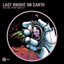 Last Knight on Earth - The Girl from Mars