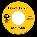 Lyrical Benjie - Sit N Wonda