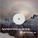 Tosch Christina - Somewhere Over the Rainbow 2k11 Original Mix