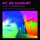 We Are Imaginary - Episodes