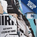 Avation Auxthentic - Losing My Mind Avation Remix