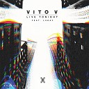 Vito V feat Lukay - Live Tonight Sonify Remix