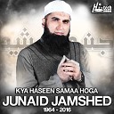 Junaid Jamshed - Kya Haseen Samaa Hoga