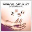 Serge Devant feat Hadley - Dice Radio Edit