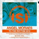 Angel Moraes - To the Rhythm DJ Chus Iberican Mix