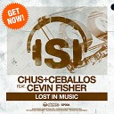 CHUS CEBALLOS feat CEVIN FISHER - Lost in Music Matthew Codek Fonkin Mix