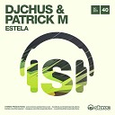 DJ Chus Patrick - Estela Jetro Remix