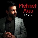 Mehmet Aksu - Buk Zava