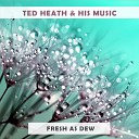 Ted Heath His Music - All You Want To Do Is Dance