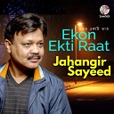 Jahangir Sayeed - Ekon Ekti Raat