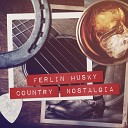 Ferlin Husky - I Dreamed Of An Old Love Affair
