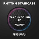Rhythm Staircase - A One Love Original Mix