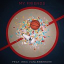 Islander feat Eric Vanlerberghe - My Friends feat Eric Vanlerberghe