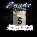 Zaydo feat Benji - Run Up That Bag