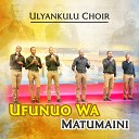Ulyankulu Choir - Ufunuo Wa Matumaini