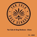 Yan Cala Greg Denbosa - Alone Original Mix